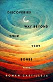 Discoveries Way Beyond Your Very Bones (eBook, ePUB)