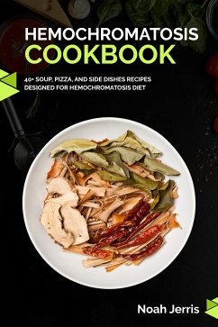 Hemochromatosis Cookbook (eBook, ePUB) - Jerris, Noah