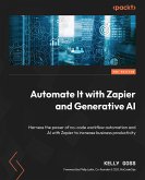 Automate It with Zapier and Generative AI (eBook, ePUB)