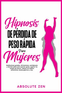 Hipnosis de pérdida de peso rápida para mujeres (eBook, ePUB) - Absolute Zen