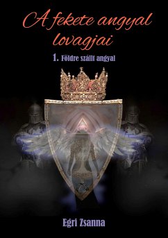 A fekete angyal lovagjai (eBook, ePUB) - Zsanna, Egri