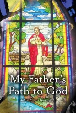My Father's Path To God (eBook, ePUB) - Winstead, Arthur William