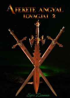 A fekete angyal lovagjai 2. (eBook, ePUB) - Zsanna, Egri