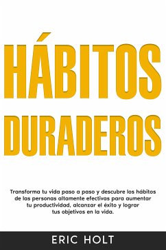 Hábitos duraderos (eBook, ePUB) - Holt, Eric