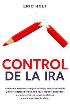 Control de la ira (eBook, ePUB) - Holt, Eric