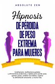 Hipnosis de pérdida de peso extrema para mujeres (eBook, ePUB)