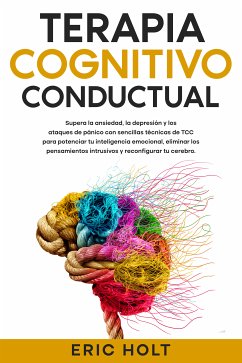 Terapia cognitivo-conductual (eBook, ePUB) - Holt, Eric
