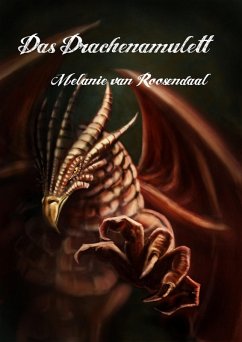 Das Drachenamulett (eBook, ePUB) - Roosendaal, Melanie van