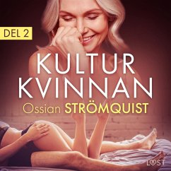 Kulturkvinnan 2 - erotisk novell (MP3-Download) - Strömquist, Ossian
