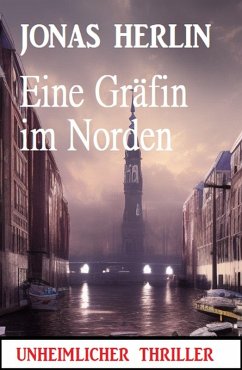 Cover Eine Gräfin im Norden: Unheimlicher Thriller (eBook, ePUB)