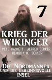 ¿Krieg der Wikinger 7: Die Nordmänner und die geheimnisvolle Insel (eBook, ePUB)