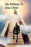 My Pathway To Jesus Christ (eBook, ePUB)