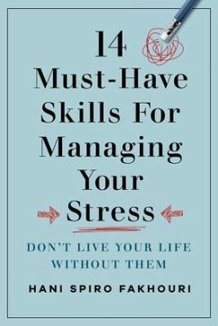 14 Must-Have Skills for Managing Your Stress (eBook, ePUB)
