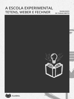A escola experimental Tetens, Weber e Fechner (eBook, ePUB) - Brito, Farias
