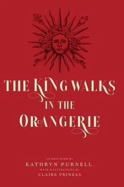 The King Walks in the Orangerie (eBook, ePUB) - Purnell, Kathryn