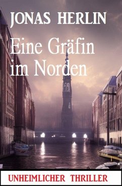 Eine Gräfin im Norden: Unheimlicher Thriller (eBook, ePUB) - Herlin, Jonas