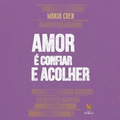 Amor é confiar e acolher. (MP3-Download) - Coen, Monja