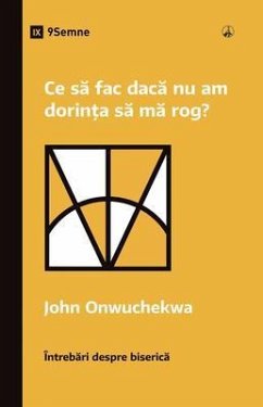 Cover What If I Don't Desire to Pray? / Ce sa fac daca nu am dorin¿a sa ma rog? (eBook, ePUB)