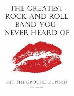 The Greatest Rock And Roll Band You Never Heard Of (eBook, ePUB) - Mason, Marcus