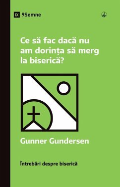 Ce sa fac daca nu am dorin¿a sa merg la biserica? (What If I Don't Feel Like Going to Church?) (Romanian) (eBook, ePUB) - Gundersen, David