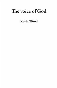 The voice of God (eBook, ePUB) - Wood, Kevin