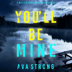 You'll Be Mine (A Megan York Suspense Thriller—Book Three) (MP3-Download) - Strong, Ava