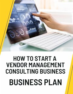 Cover How to Start a Vendor Management Consulting Business Business Plan (eBook, ePUB)