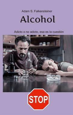 Alcohol Adicto o no adicto, esa es la cuestión (eBook, ePUB)