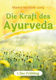 Die Kraft des Ayurveda (eBook, ePUB) - Marhold-Jung, Marina