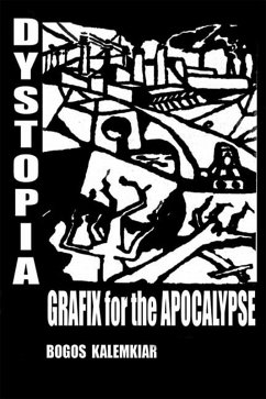 Dystopia, Grafix for the Apocalypse (eBook, ePUB) - Kalemkiar, Bogos