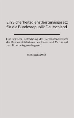 Ein Sicherheitsdienstleistungsgesetz für die Bundesrepublik Deutschland. (eBook, ePUB)