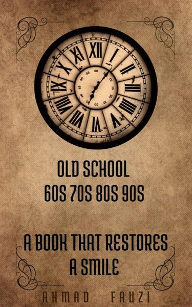 Old School 60s 70s 80s 90s (eBook, ePUB) Old School 60s 70s 80s 90s (eBook, ePUB)
