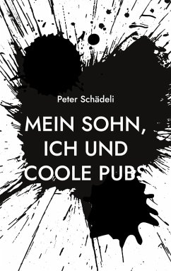 Mein Sohn, ich und coole Pubs (eBook, ePUB) - Schädeli, Peter