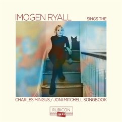 Imogen Ryall Sings The Charles Mingus/Joni Mitchel - Ryall,Imogen