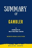 Summary of Gambler By Billy Walters: Secrets from a Life at Risk (eBook, ePUB)