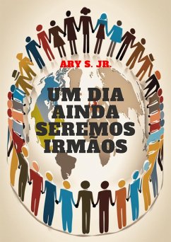 Um Dia Ainda Seremos Irmãos (eBook, ePUB) - S., Ary