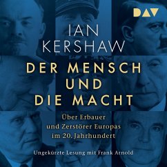 Der Mensch und die Macht. Über Erbauer und Zerstörer Europas im 20. Jahrhundert (MP3-Download) - Kershaw, Ian