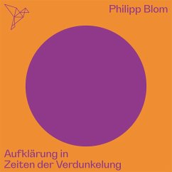 Aufklärung in Zeiten der Verdunkelung - Auf dem Punkt (MP3-Download) - Blom, Philipp