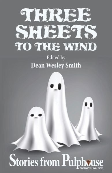 Three Sheets to the Wind: Stories from Pulphouse Fiction Magazine (Pulphouse Books) (eBook, ePUB)
