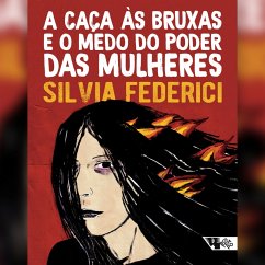 A caça às bruxas e o medo do poder das mulheres (MP3-Download) - Federici, Silvia