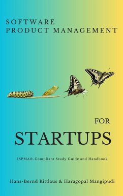 Software Product Management for Startups - The ISPMA-Compliant Study Guide and Handbook (eBook, ePUB) - Kittlaus, Hans-Bernd; Mangipudi, Haragopal