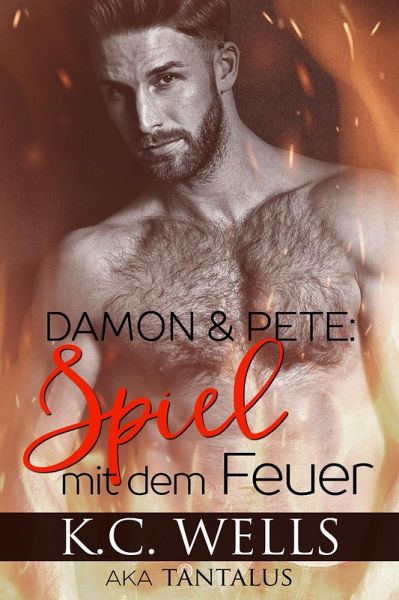 Damon & Pete: Spiel mit dem Feuer (eBook, ePUB) Damon & Pete: Spiel mit dem Feuer (eBook, ePUB)