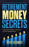Retirement Money Secrets: A Financial Insider's Guide to Income Independence (eBook, ePUB)