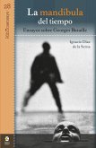 La mandíbula del tiempo: ensayos sobre Georges Bataille (eBook, PDF)
