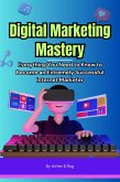 Digital Marketing Mastery (eBook, ePUB)