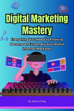Digital Marketing Mastery (eBook, ePUB) - Rog, Arther D