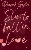 Slow to Fall in Love (30 Minutes Read) (eBook, ePUB)
