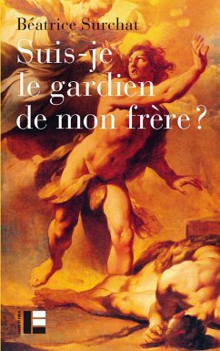 Suis-je le gardien de mon frère? (eBook, ePUB) - Surchat, Béatrice