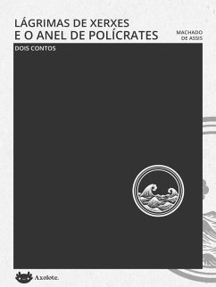 Lágrimas de Xerxes e O anel de Polícrates (eBook, ePUB) - Assis, Machado De