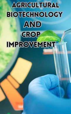 Agricultural Biotechnology and Crop Improvement (eBook, ePUB) - Kaushalya, Ruchini